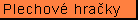 Plechov� hra�ky