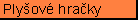 Ply�ov� hra�ky