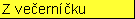 Z ve�ern��ku