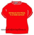 Triko - Republice v�ce pr�ce, to je na�e agitace!