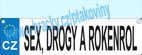 SEX, DROGY A ROKENROL