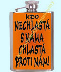Kdo nechlast� s n�ma, chlast� proti n�m!