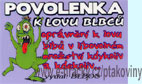 Povolenka K lovu blbc�