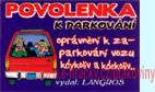 Povolenka K parkov�n�