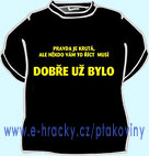 Triko - Pravda je krut�, ale n�kdo V�m to ��ct mus�. Dob�e u� bylo